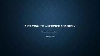 Applying to a service academy