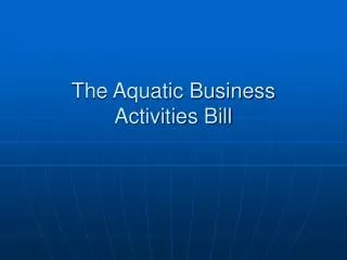The Aquatic Business Activities Bill