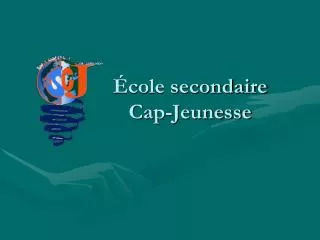 cole secondaire cap jeunesse