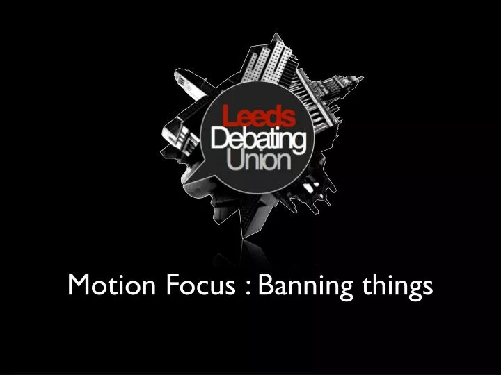 motion focus banning things