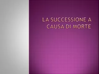 la successione a causa di morte