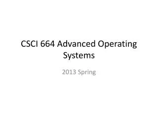 csci 664 advanced operating systems