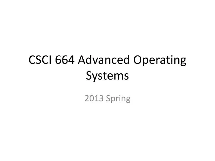 csci 664 advanced operating systems