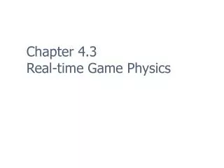 Chapter 4.3 Real-time Game Physics