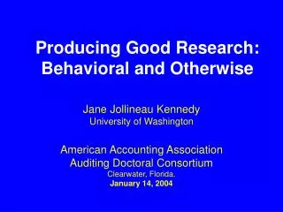 Producing Good Research: Behavioral and Otherwise