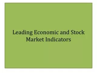 Leading Economic and Stock Market Indicators