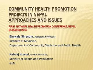 Binjwala Shrestha , Assistant Professor Institute of Medicine,