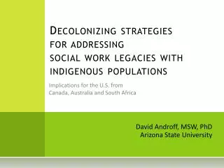 Decolonizing strategies for addressing social work legacies with indigenous populations