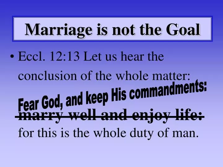 marriage is not the goal