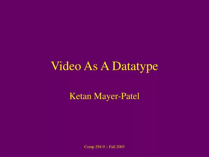 video as a datatype