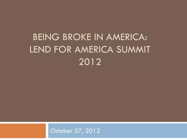 being broke in america lend for america summit 2012