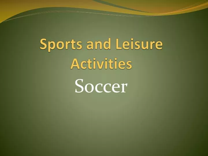 sports and leisure activities