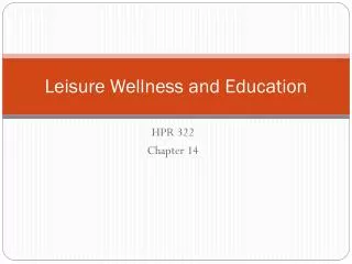 Leisure Wellness and Education