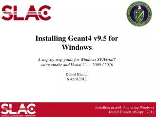 Installing geant4 v9.5 using Windows Daniel Brandt, 06 April 2012