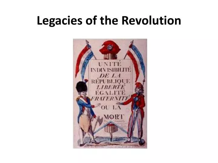 legacies of the revolution