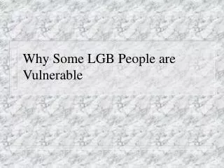 Why Some LGB People are Vulnerable