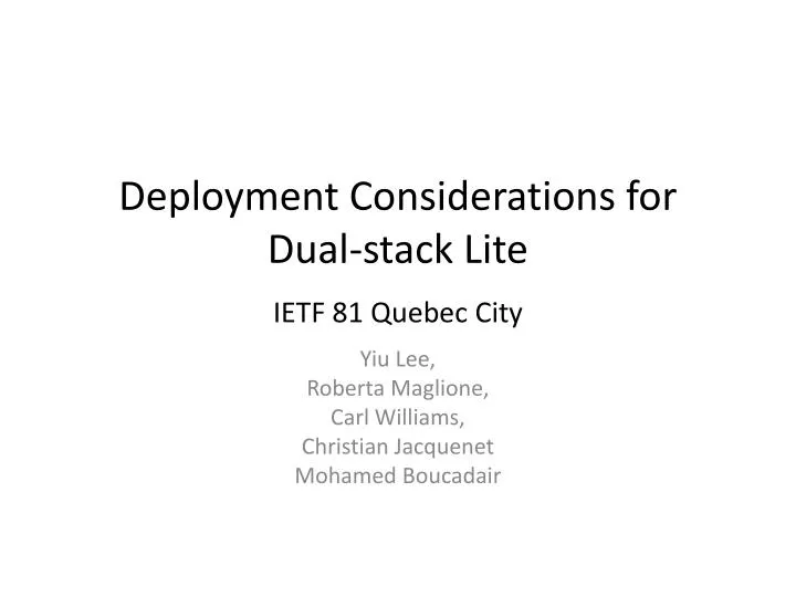 deployment considerations for dual stack lite ietf 81 quebec city