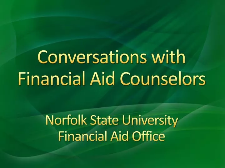 conversations with financial aid counselors norfolk state university financial aid office