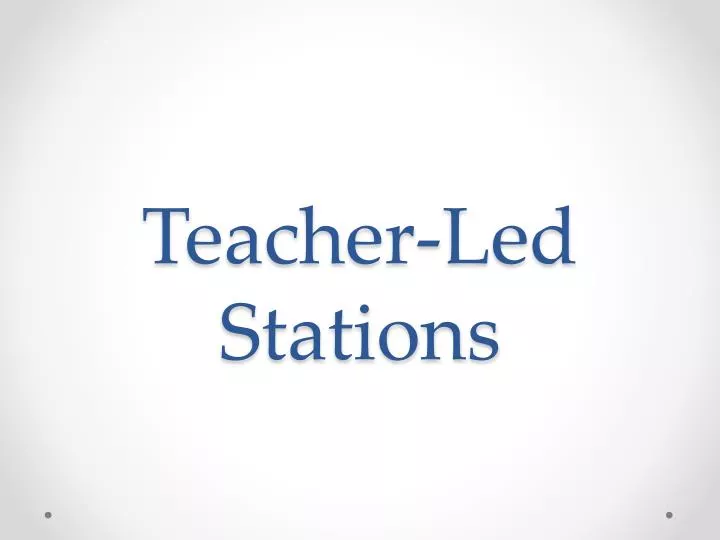 teacher led stations
