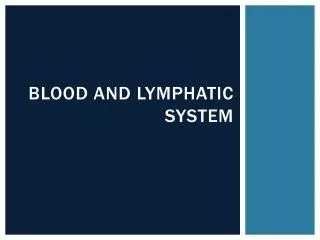 blood and lymphatic system