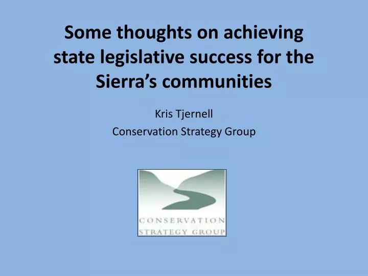 some thoughts on achieving state legislative success for the sierra s communities