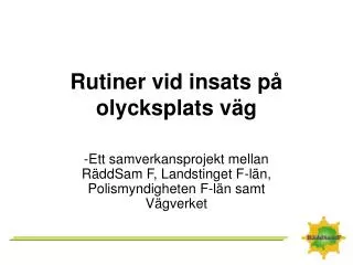 rutiner vid insats p olycksplats v g