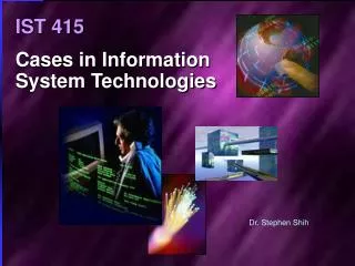 IST 415 Cases in Information System Technologies