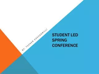 Student Led Spring Conference