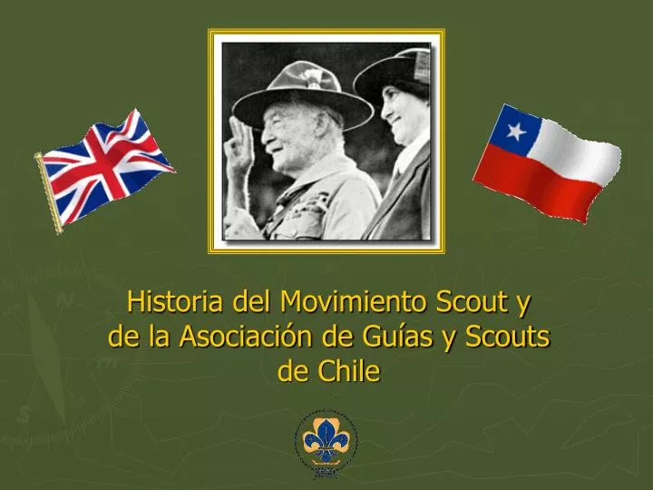 historia del movimiento scout y de la asociaci n de gu as y scouts de chile