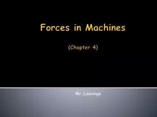 Forces in Machines (Chapter 4)