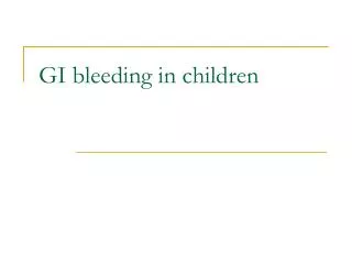 GI bleeding in children