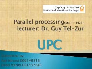 Parallel processing (361-1-3621) lecturer: Dr. Guy Tel- Zur