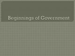 Beginnings of Government