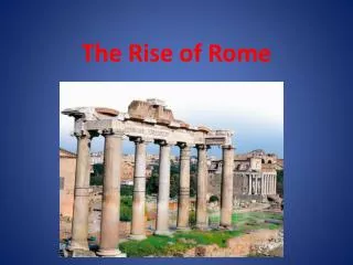 The Rise of Rome