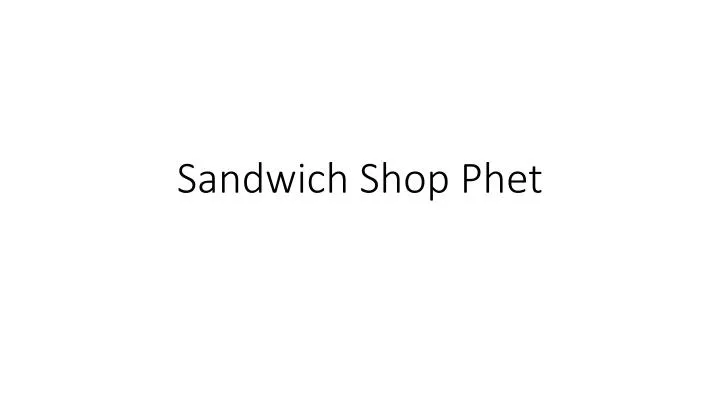 sandwich shop phet