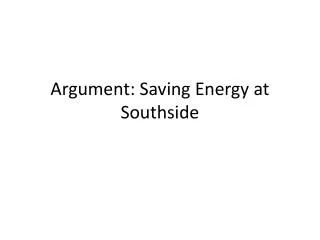 Argument: Saving Energy at Southside