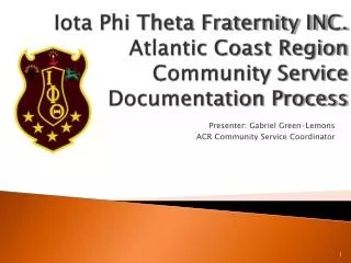 Iota Phi Theta Fraternity INC. Atlantic Coast Region Community Service Documentation Process