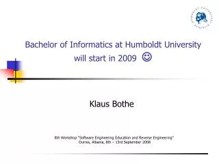 Bachelor of Informatics at Humboldt University will start in 2009 ?