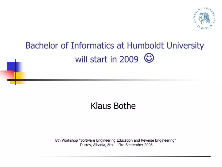 bachelor of informatics at humboldt university will start in 2009