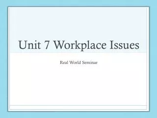 Unit 7 Workplace Issues
