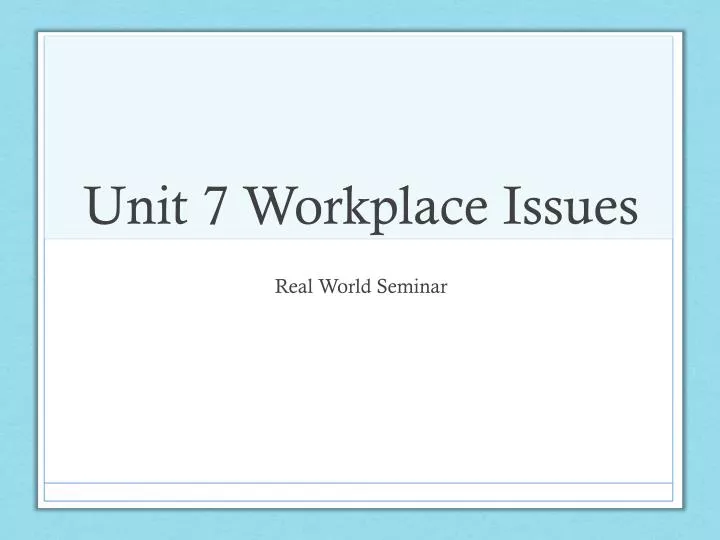 unit 7 workplace issues