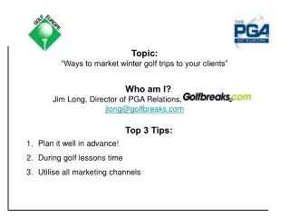 Topic: “Ways to market winter golf trips to your clients”