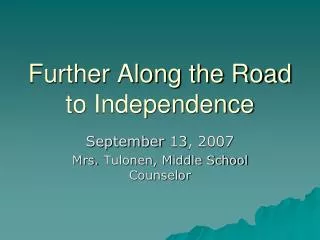 Further Along the Road to Independence