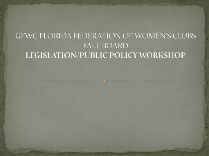 gfwc florida federation of women s clubs fall board legislation public policy workshop