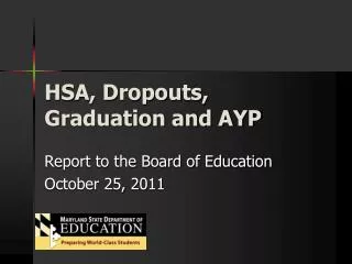 HSA, Dropouts, Graduation and AYP