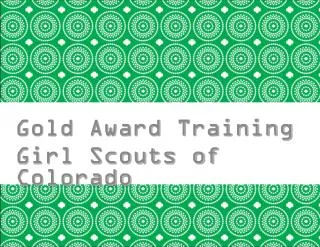 Gold Award Training Girl Scouts of Colorado Girl Training