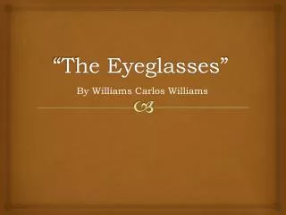 “The Eyeglasses”