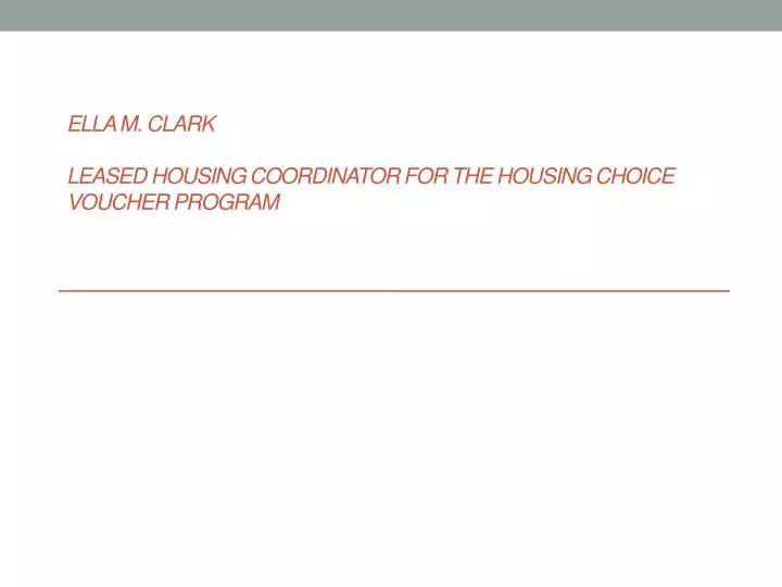 ella m clark leased housing coordinator for the housing choice voucher program