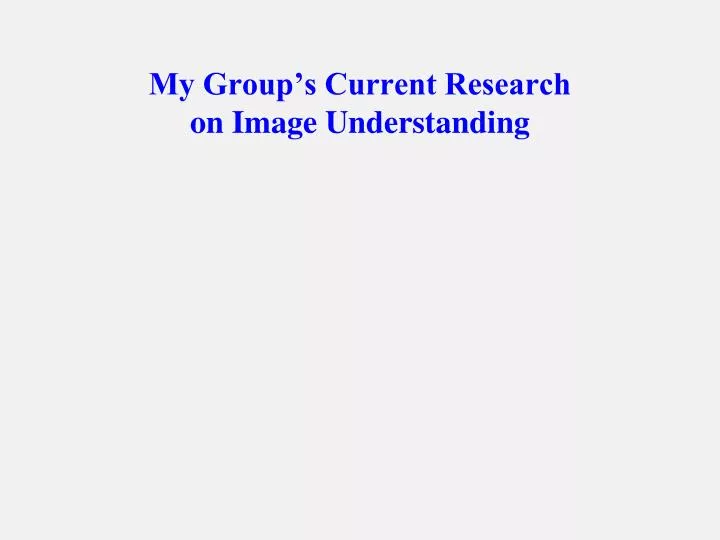my group s current research on image understanding