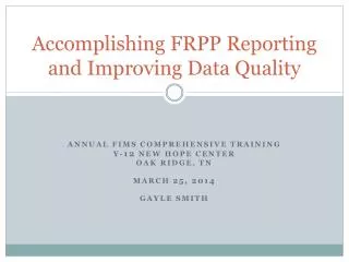 Accomplishing FRPP Reporting and Improving Data Quality